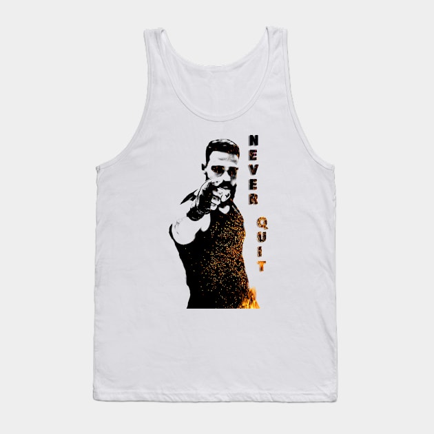 Never quit quote Tank Top by ZerkanYolo